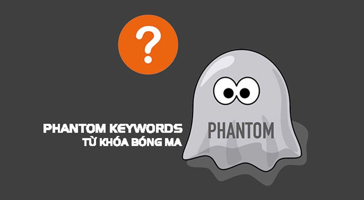                  Phantom Keywords: Bí quyết tăng 60.000 lượt truy cập tự nhiên hàng năm        