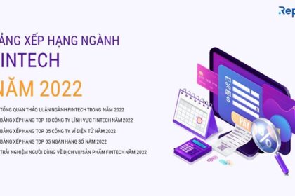 Ngành công nghiệp Fintech năm 2022: Xu hướng, xếp hạng và trải nghiệm người dùng