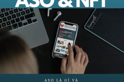 Tối ưu hóa Cửa hàng Ứng dụng (ASO) cho Ứng dụng NFT