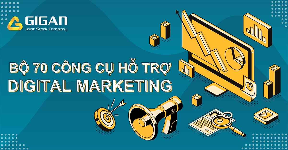  Công cụ số hỗ trợ tối ưu chiến dịch tiếp thị kỹ thuật số