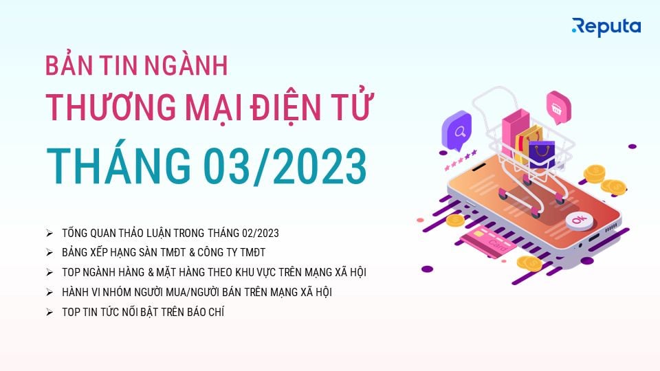  Thấu hiểu Ngành Thương mại Điện tử và Giao thông Vận tải tháng 3/2023 thông qua Social Listening