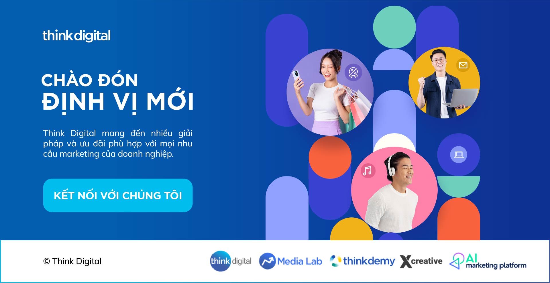  Think Digital: Chuyển mình đột phá, mang lại giá trị mới cho hoạt động Marketing