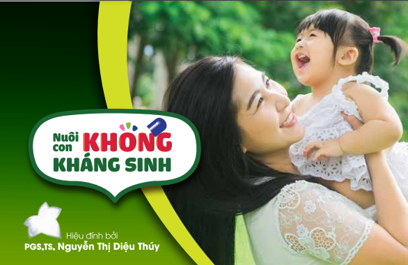  Chiến dịch "Nuôi con không kháng sinh": Giáo dục phụ huynh về sử dụng kháng sinh có trách nhiệm