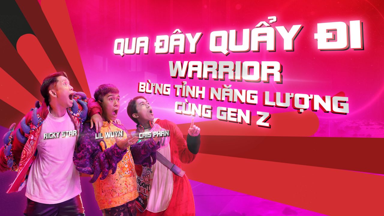  Warrior: Đổi Mới Chiến Lược Truyền Thông, Kết Nối Với Gen Z