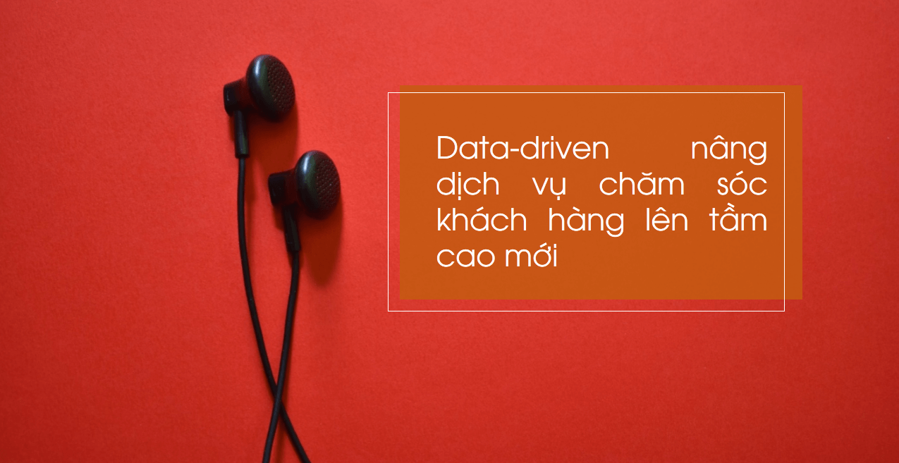  Data-Driven Marketing: Đòn Bẩy Cạnh Tranh Mạnh Mẽ Cho Doanh Nghiệp Thời Đại Số