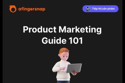 Product Marketing: Cầu nối quan trọng giữa sản phẩm và thị trường