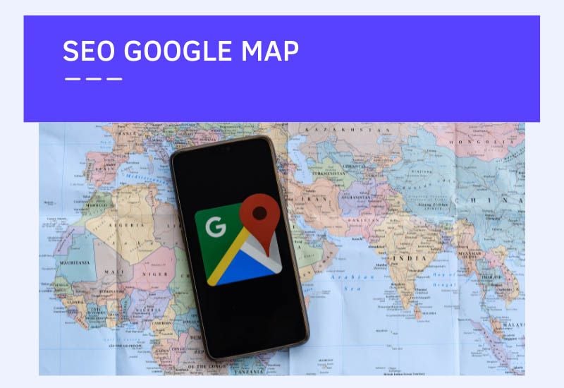  Chiến lược tối ưu hóa SEO Google Maps: Hướng dẫn toàn diện